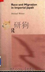 Race and Migration in Imperial Japan   1994  PDF电子版封面    Michael Weiner 