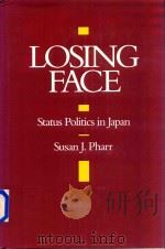 Losing Face Status Politics in Japan   1990  PDF电子版封面  0520060504  Susan J.Pharr 