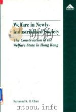 Welfare in Newly-Industrialised Society : the Construction of the Welfare State in Hong Kong（1996 PDF版）
