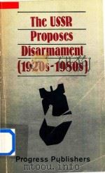 The USSR Proposes Disarmament(1920s-1980s)   1986  PDF电子版封面    Potyarkin Ye 