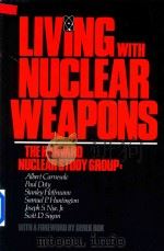 Living with Nuclear Weapons   1983  PDF电子版封面  0674536657  Harvard Nuclear Study Group 