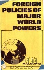 Foreign Policies of Major World Powers   1986  PDF电子版封面    DR.M. G.Gupta 