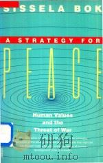 A Strategy for Peace :Human Values and the Threat of War   1990  PDF电子版封面  0679728511  Sissela Bok 
