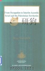 From Occupation to Interim Accords: Israel and the Palestinian Territories   1997  PDF电子版封面  9041103848  Raja Shehadeh 