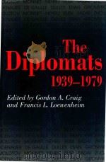 The Diplomats 1939-1979   1994  PDF电子版封面  0691036136  Gordon Alexander Craig 
