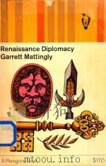 Renaissance Diplomacy   1964  PDF电子版封面    Garrett Mattingly 