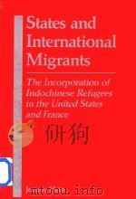 States and International Migrants the Incorporation of Indochinese Refugees in the United States and   1993  PDF电子版封面  0813385415  Jeremy Hein 