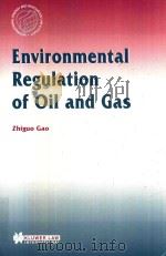 Environmental Regulation of Oil and Gas   1998  PDF电子版封面  9041107266  Zhiguo Gao 