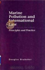 Marine Pollution and International Law Principles and Practice   1993  PDF电子版封面  1852932732  Douglas Brubaker 