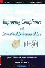 Improving Compliance With International Environmental Law   1996  PDF电子版封面  1853832618  James Cameron Jacob Werksman & 
