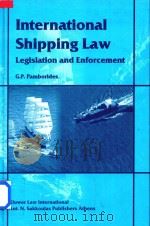International Shipping Law Legislation and Enforcement   1999  PDF电子版封面  904111193X  G.P.Pamborides 