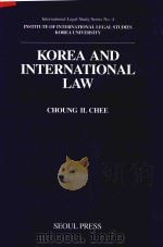 Korea and International Law   1993  PDF电子版封面  8972250120  Choung Il Chee 