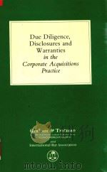 Due Diligence Disclosures and Warranties in the Corporate Acquisitions Practice   1988  PDF电子版封面  1853330868   