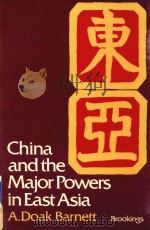 China and the Major Powers in East Asia   1977  PDF电子版封面  0815708238  A.Doak.Barnett 