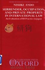 Surrender Occupation and Private Property in International Law an Evaluation of US Practice in Japan（1991 PDF版）