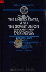 China the United States And The Soviet Union Tripolarity and Policy Making in the Cold War   1993  PDF电子版封面  1563242532  Robert S.Ross 