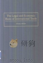 The Legal and Economic Basis of International Trade   1996  PDF电子版封面  9780899309187  Grady Miller 