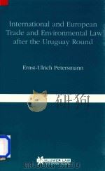 International and European Trade and Environmental Law After the Uruguay Round（1995 PDF版）
