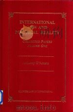 International Law and Political Reality Collected Papers Volume One   1995  PDF电子版封面  9041100369  Anthony D'Amato 