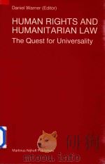 Human Rights and Humanitarian Law the Quest for Universality   1997  PDF电子版封面  9041104070  Daniel Warner 