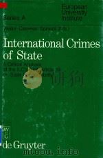 International Crimes of State A Critical Analysis of the ILC's Draft Article 19 on State Respon（1988 PDF版）