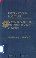 International Fugitives A New Role for the International Court of Justice（1991 PDF版）
