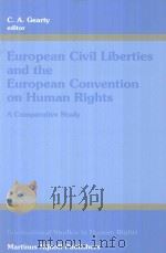 European Civil Liberties and the European Convention on Human Rights A Comparative Study   1997  PDF电子版封面  9041102531  C.A.Gearty 