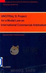 UNCITRAL's Project For A Model Law on International Commercial Arbitration   1984  PDF电子版封面  9065441832   