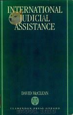 International Judicial Assistance   1992  PDF电子版封面  0198252242  David McClean 