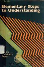 Elementary Steps to Understanding   1980  PDF电子版封面  0195818539  L.A.Hill著 