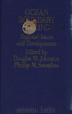 Ocean Boundary Making:Regional Issues and Developments（1988 PDF版）