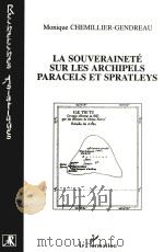 La Souverainete Sur Les Archipels Paracels Et Spratleys   1996  PDF电子版封面  2738440614  Monique Chemillier-Gendreau 
