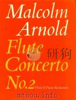 MALCOLM ARNOLD FLUTE CONCERTO NO·2FLUTE PIANO REDUCTION     PDF电子版封面     