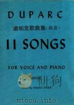 DUPARC 11 SONGS FOR VOICE AND PIANO     PDF电子版封面    SERGIUS KAGEN 