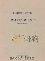 Two fragments For string quartet   1994  PDF电子版封面    Elliott Carter 