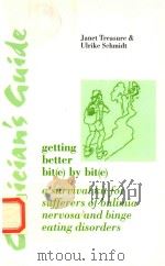 Clinician's Guide to Getting Better Bit(e)by Bit(e)  A Survival Kit for Sufferers of Bulimia Ne   1997  PDF电子版封面  9781138872042  Janet Treasure  Ulrike Schmidt 