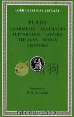 PLATO CHARMIDES ALCIBIADES I AND II HIPPARCHUS THE LOVERS THEAGES MINOS EPINOMIS   1955  PDF电子版封面  0674992214  W.R.M.LAMB 