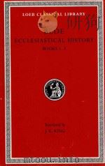 BEDE HISTORICAL WORKS  ECCLESIASTICAL HISTORY OF THE ENGLISH NATION BOOKS I-III   1930  PDF电子版封面  0674992719  J.E.KING 