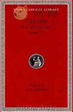 CELSUS ON MEDICINE BOOKS I-IV   1935  PDF电子版封面  0674993228  W.G.SPENCER 