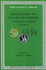 DIONYSIUS OF HALICARNASSUS CRITICAL ESSAYS  VOLUME I   1974  PDF电子版封面  0674995123  STEPHEN USHER 