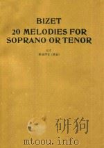 20 MELODIES FOR SOPRANO OR TENOR     PDF电子版封面    BIZET 