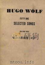 FIFTY ONE SELECTED SONGS FOR HIGH VOICE     PDF电子版封面    HUGO WOLF 