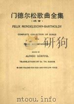 FELIX MENDELSSIHN-BARTHOLDY COMPLETE COLLECTION OF SONGS WITH PIANO ACCOMPANIMENT   1906  PDF电子版封面     