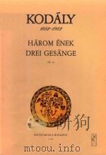 HAROM ENEK DREI GESANGE OP.14   1843  PDF电子版封面    KODALY 