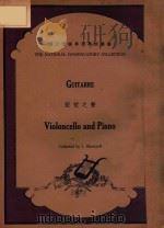 BIOLONCELLO AND PIANO COLLECTED BY I.SHEVTZOFF   1935  PDF电子版封面    GUITARRE 