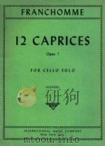 12 CAPRICES OPUS 7 FOR CELLO SOLO     PDF电子版封面    FRANCHOMME 