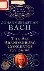 THE SIX BRANDENBURG CONCERTOS BWV 1046-1051 FROM THE BACH-GESELLSCHAFT EDITION   1977  PDF电子版封面    JOHANN SEBASTIAN BACH 