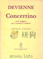 CONCERTINO IN SI MAGGIORE PER 2 CLARINETTI E ORCHESTRA     PDF电子版封面    DEVIENNE 