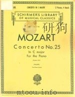 CONCERTO NO.25 IN C MAJOR FOR THE PIANO     PDF电子版封面    MOZART 