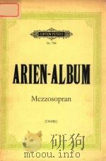 BERUHMTE ARIEN FUR MEZZO=SOPRSN MIT KLAVIERBEGLEITUNG     PDF电子版封面    ARIEN=ALBUM 